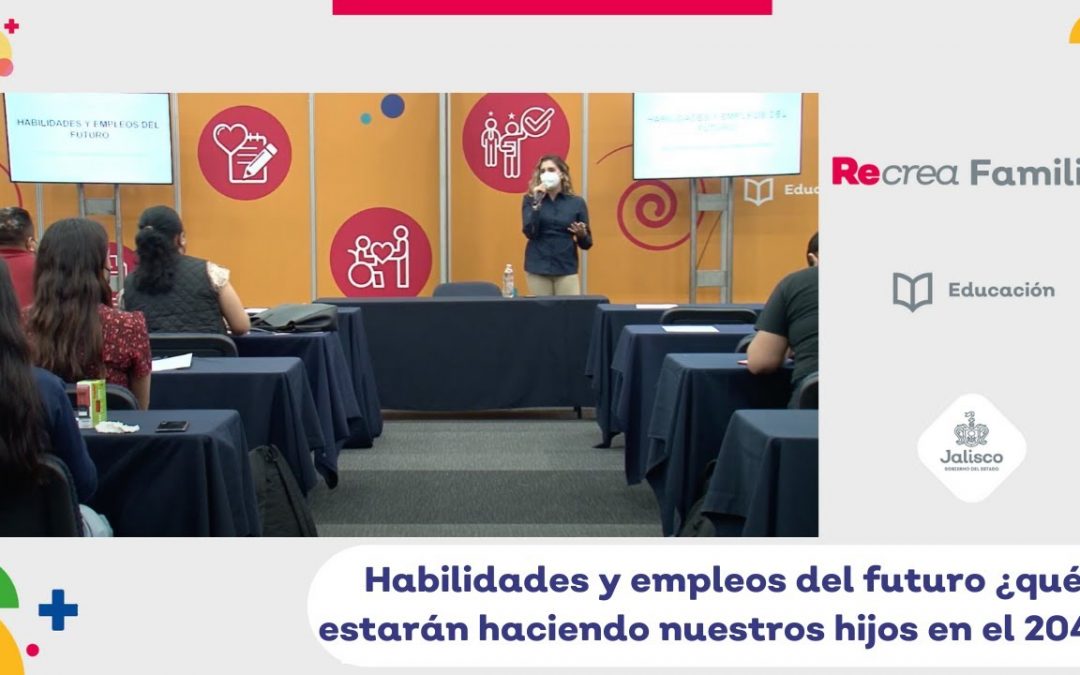Habilidades y empleos del futuro ¿Qué estarán haciendo nuestros hijos en el 2040?