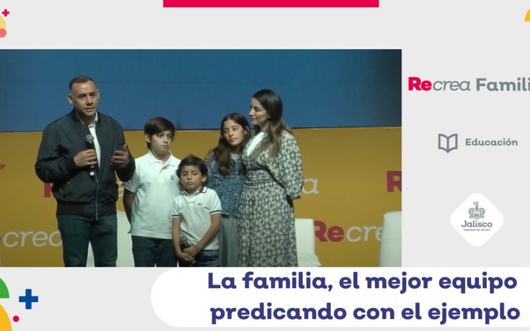 La familia, el mejor equipo predicando con el ejemplo