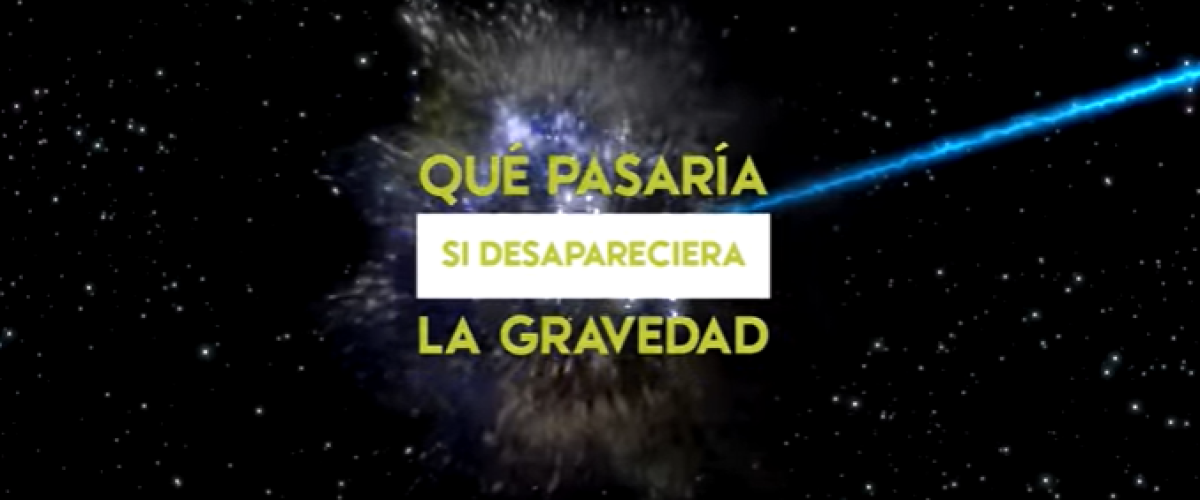 1482_Que-pasaria-si-desapareciera-la-gravedad